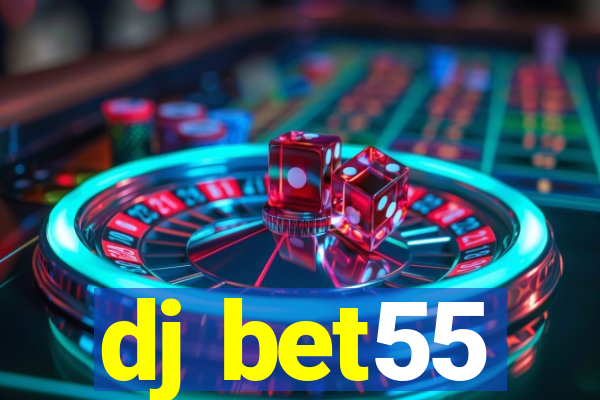 dj bet55